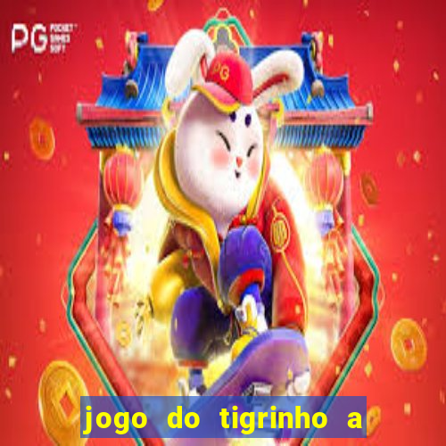 jogo do tigrinho a partir de r$ 5